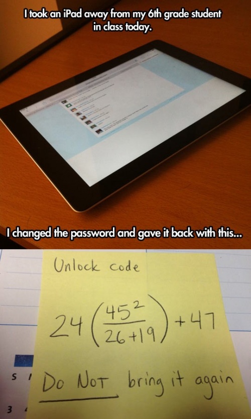 A maths educator confiscated a student's iPad and added a maths lesson before returning it. What would you do?