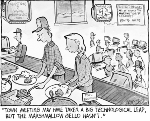 A comic strip with a joke about town meeting: Town Meeting may have taken a big technological leap, but the marshmallow jello hasn't.