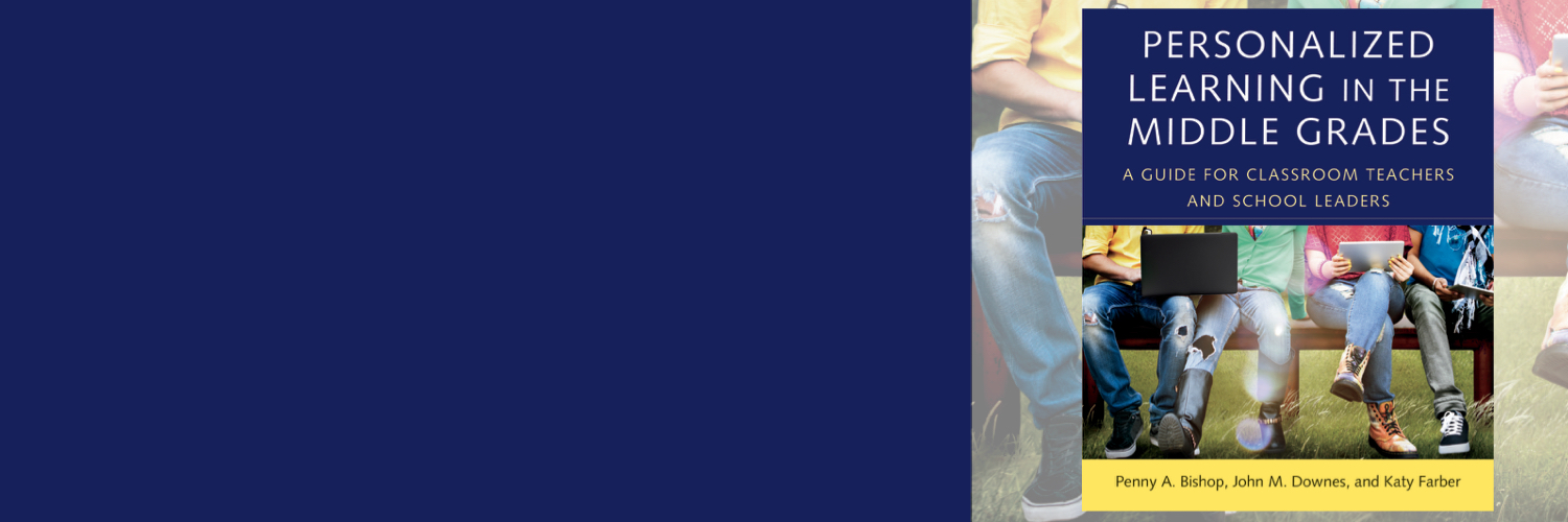 Personalized Learning in the Middle Grades: A Guide for Classroom Teachers and School Leaders