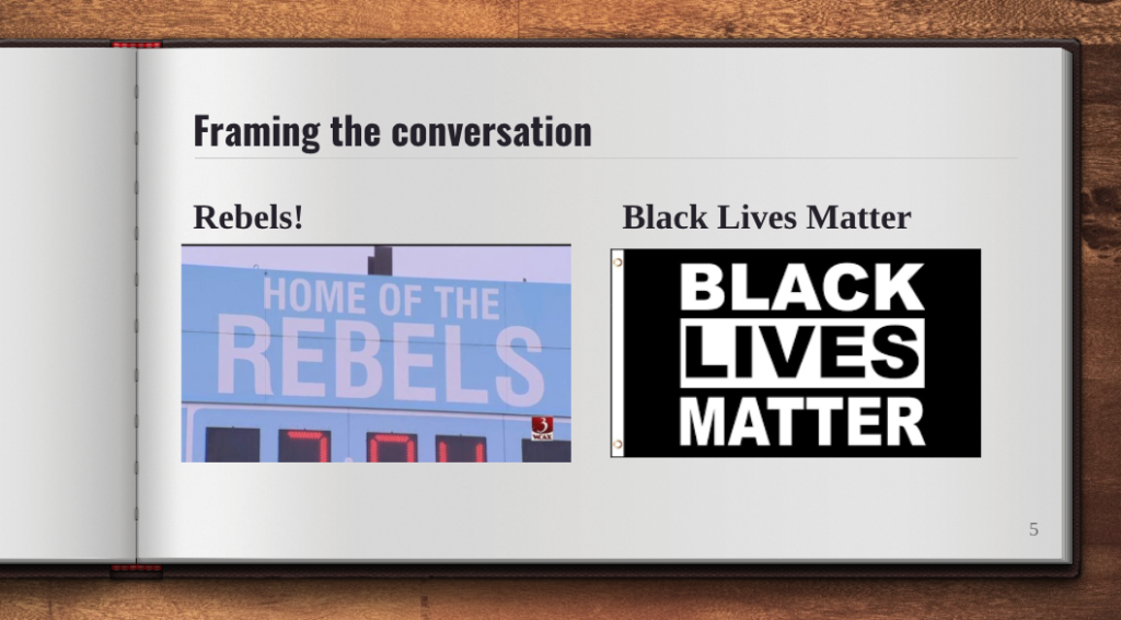 Titled "Framing the Conversation" - shows images of "Home of the Rebels" and a "Black Lives Matter" logo.