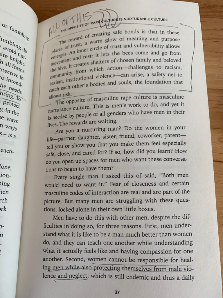 A picture of page 37 highlighting this quote:“The reward of creating safe bonds is that in these places of trust, a warm glow of meaning and purpose emerges. An inner circle of trust and vulnerability allows movement and rest. It lets the bees come and go from the hive. It creates shelters of chosen family and beloved community from action challenges to racism, sexism, institutional violence can arise, a safety net to catch each other's bodies and souls, a foundation that allows risks.”
